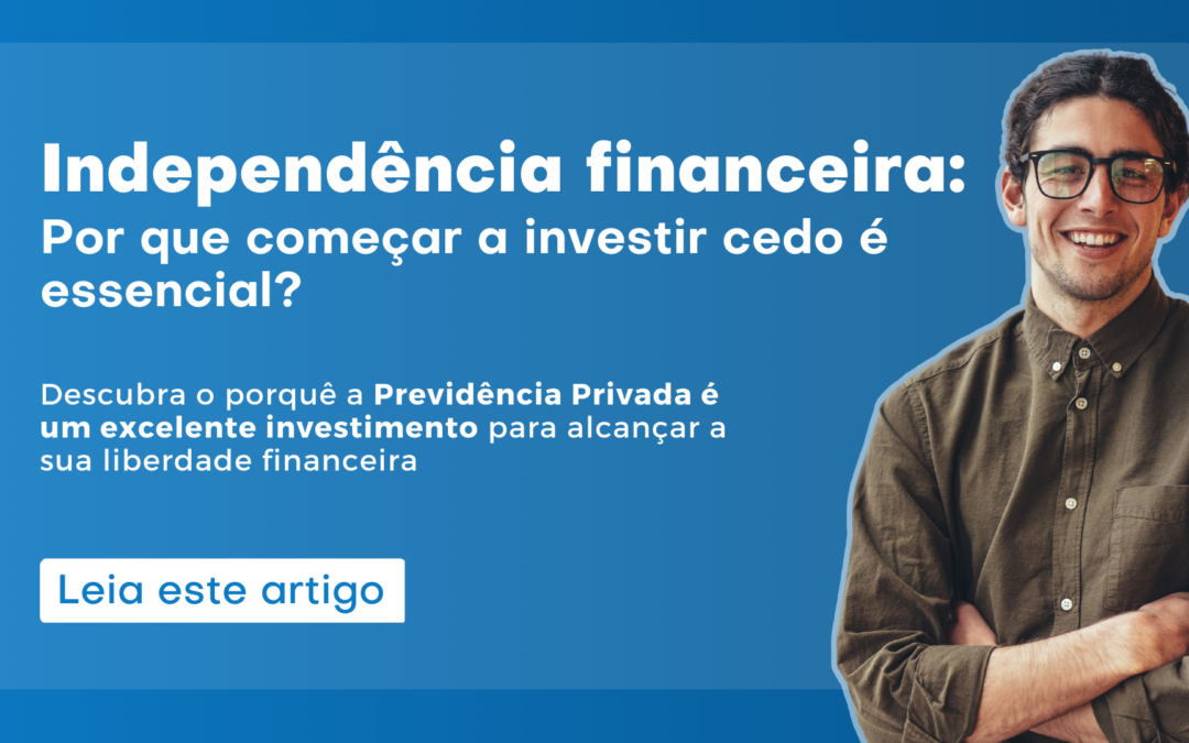 Independência Financeira: Por que começar a investir cedo é essencial?